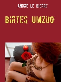 Andre Le Bierre - Birtes Umzug - Erotische Geschichte.