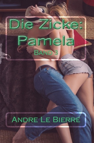 Die Zicke: Pamela. Band 3