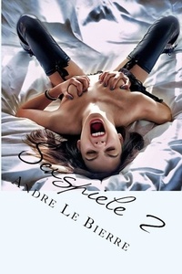 Andre Le Bierre - Sexspiele 2 - Noch mehr Erotikgeschichten.
