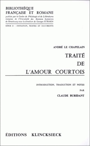 André Le Chapelain - Traité de l'amour courtois.