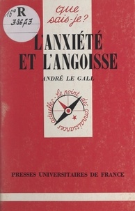 André Le Gall et Paul Angoulvent - L'anxiété et l'angoisse.
