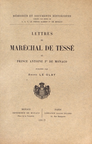 André Le Glay - Lettres du Maréchal de Tessé au Prince Antoine Ier de Monaco.