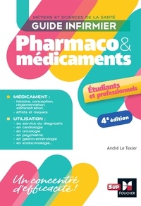 André Le Texier - Guide infirmier pharmaco et médicaments.