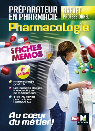 Pharmacologie en fiches mémos. Préparateur en pharmacie, brevet professionnel 2e édition
