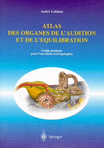 André Leblanc - Atlas of hearing and balance organs.