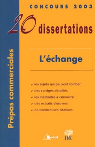 André Leblanc et  Collectif - L'échange - 20 Dissertations avec analyses et commentaires.