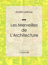 Les merveilles de l'architecture