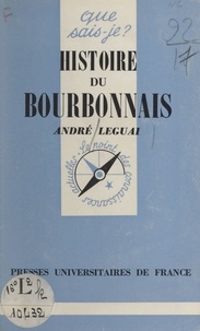 André Leguai et Paul Angoulvent - Histoire du Bourbonnais.