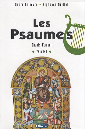 André Lelièvre et Alphonse Maillot - Les Psaumes - Chants d'amour 76 à 150.