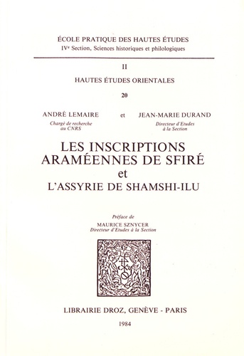 André Lemaire et Jean-Marie Durand - Les inscriptions araméennes de Sfiré et l'Assyrie de Shamshi-Ilu.