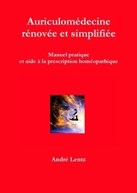 André Lentz - Auriculomédecine rénovée et simplifiée.