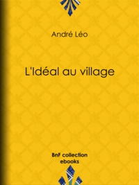 André Léo - L'Idéal au village.