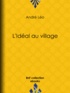 André Léo - L'Idéal au village.