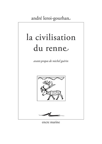 André Leroi-Gourhan - La civilisation du renne.