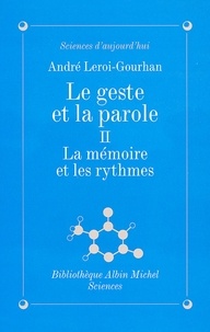 André Leroi-Gourhan et André Leroi-Gourhan - Le Geste et la Parole - tome 2 - La mémoire et les rythmes.