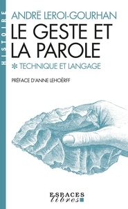 André Leroi-Gourhan - Le geste et la parole - Tome 1, Technique et langage.