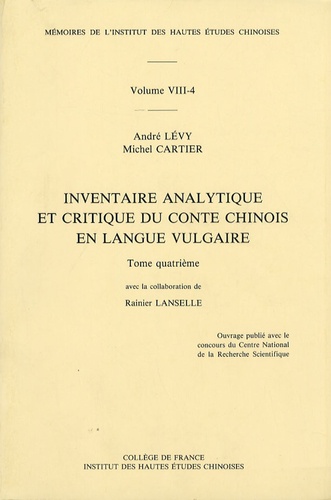 André Lévy et Michel Cartier - Inventaire analytique et critique du conte chinois en langue vulgaire - Tome 4.