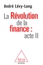André Lévy-Lang - La Révolution de la  finance : acte II.