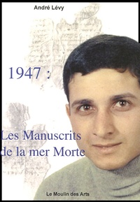 André Lévy Naftali - 1947 : Les Manuscrits de la mer Morte.