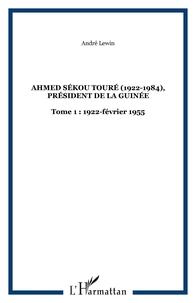 Ahmed Sékou Touré (1922-1984) Président de la Guinée de 1958 à 1984