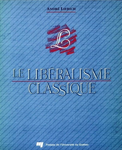 André Liebich - Liberalisme classique.