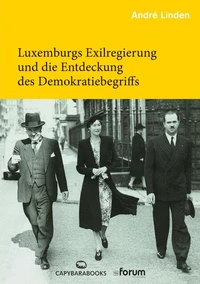 Luxemburgs Exilregierung und die Entdeckung des Demokratiebegriffs