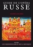 André Lischke - Guide de l'opéra russe.