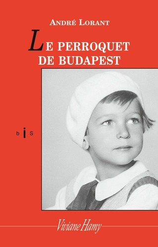 Le Perroquet de Budapest. Une enfance revisitée