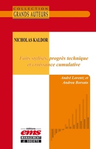 André Lorentz et Andrea Borsato - Nicholas Kaldor - Faits stylisés, progrès technique et croissance absolue.