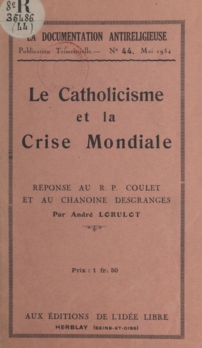 Le catholicisme et la crise mondiale. Réponse au R. P. Coulet et au chanoine Desgranges