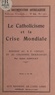 André Lorulot - Le catholicisme et la crise mondiale - Réponse au R. P. Coulet et au chanoine Desgranges.