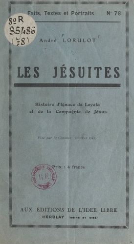 Les Jésuites. Histoire d'Ignace de Loyola et de la Compagnie de Jésus