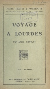 André Lorulot - Voyage à Lourdes.