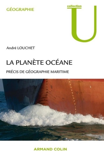 André Louchet - La planète océane - Précis de géographie maritime.