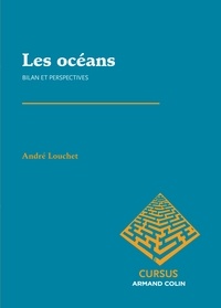 André Louchet - Les océans - Bilan et perspectives.