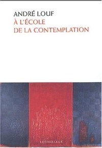 André Louf - A l'école de la contemplation.