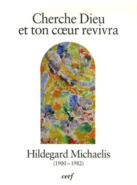 André Louf - Cherche Dieu et ton coeur revivra - Hildegard Michaelis (1900-1982).