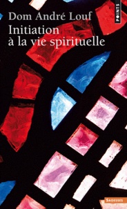 André Louf - Initiation à la vie spirituelle.