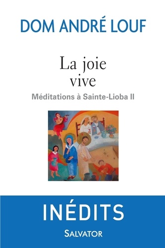 La joie vive. Méditations à Sainte-Lioba II