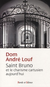 André Louf - Saint Bruno et le charisme cartusien aujourd'hui.