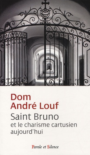 André Louf - Saint Bruno et le charisme cartusien aujourd'hui.