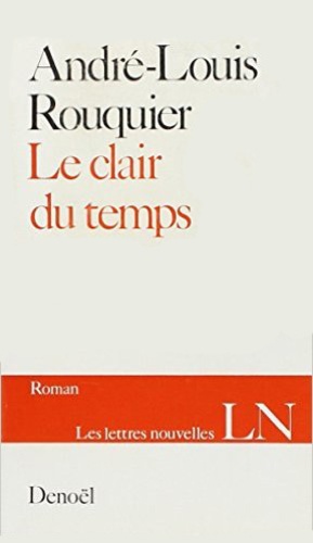 André-Louis Rouquier - Le clair du temps.