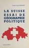 André-Louis Sanguin - La Suisse - essai de géographie politique.