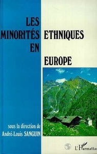 André-Louis Sanguin - Les minorités ethniques en Europe - [actes du colloque international, Aoste, Italie, 25-27 mai 1992].