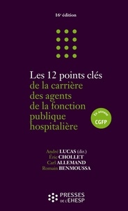 André Lucas et Eric Chollet - Les 12 points clés de la carrière des agents de la fonction publique hospitalière.