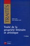 André Lucas et Henri-Jacques Lucas - Traité de la propriété littéraire et artistique.