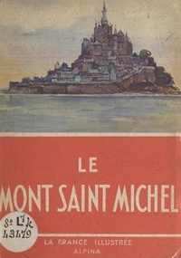 André Ludois et Jean Roubier - Le Mont Saint-Michel.