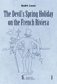 Télécharger l'ebook pour kindle The Devil's Spring Holiday on the French Riviera in French par André Lwow 9791032633656 