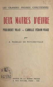 André Mabille de Poncheville - Deux maîtres d'œuvre : Philibert Vrau, Camille Féron-Vrau.