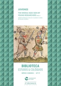 André Madruga Coelho et Silvana R. Vieira de Sousa - Juvenes - The Middle Ages seen by young researchers.